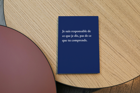 Je suis responsable de ce que je dis, pas de ce que tu comprends
