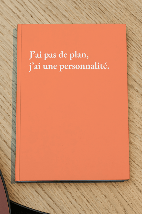 J'ai pas de plan, j'ai une personnalité