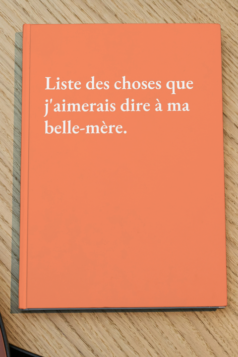 Liste des choses que j'aimerais dire à ma belle-mère