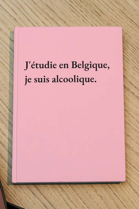 J'étudie en Belgique, je suis alcoolique