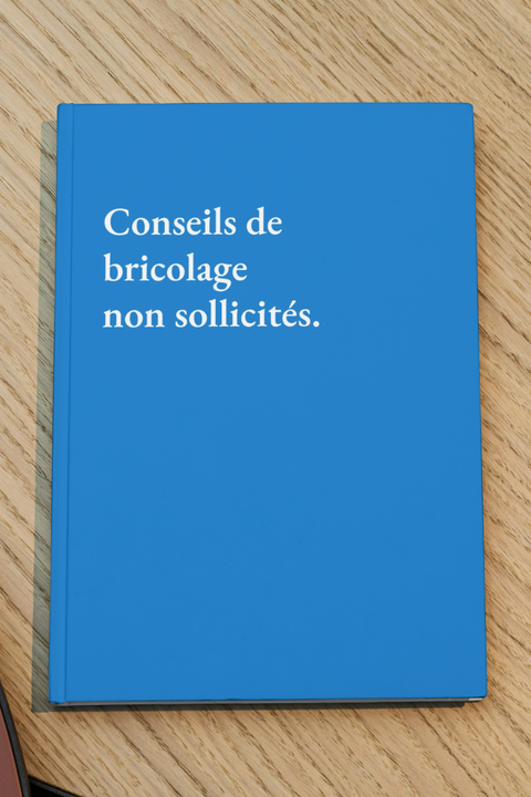 Conseils de bricolage non sollicités