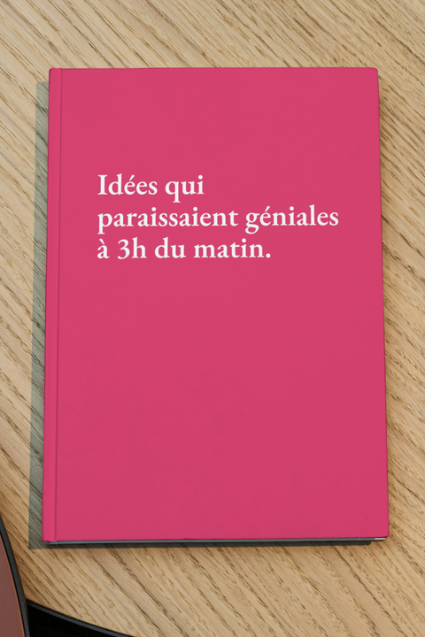 Idées qui paraissaient géniales à 3h du matin